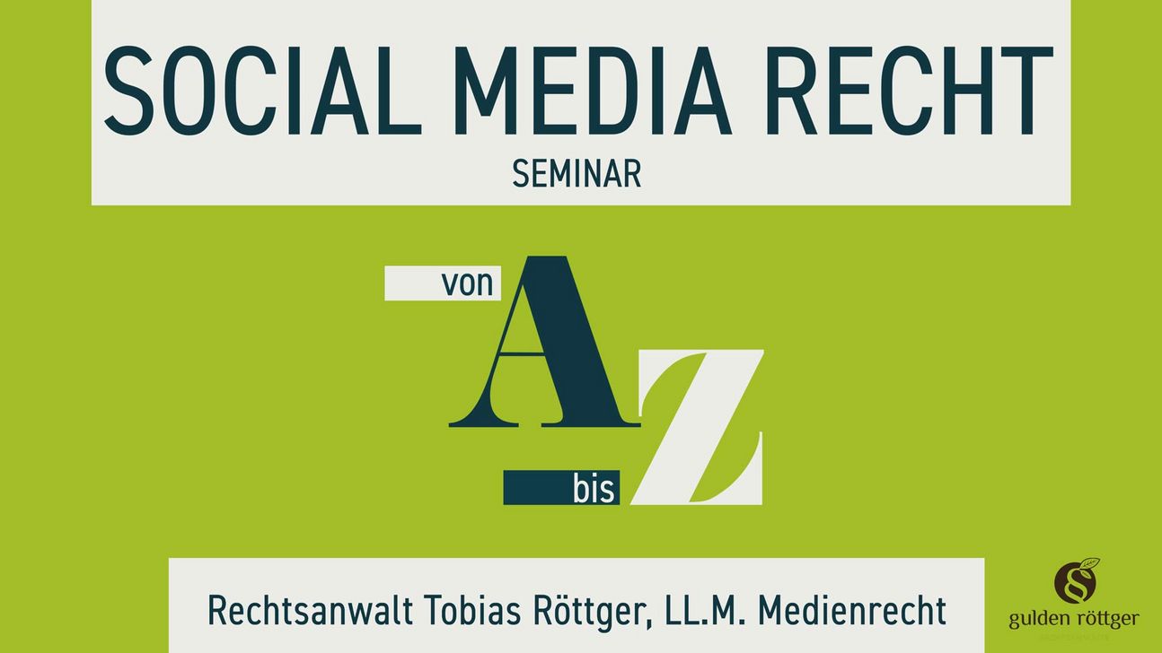 Social Media Recht Seminar - Rechtsanwalt Tobias Röttger, LL.M. Medienrecht