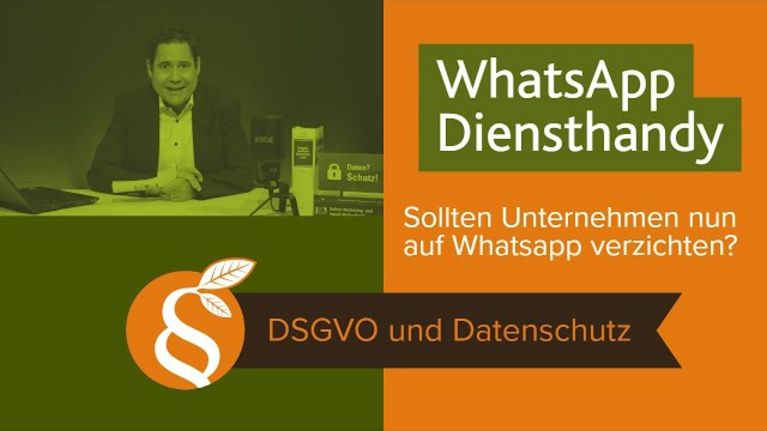 YouTube Video: WhatsApp Diensthandy - DSGVO und Datenschutz whatsapp business