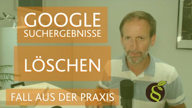 YouTube Video: Google Suchergebnisse löschen - Fall aus der Praxis