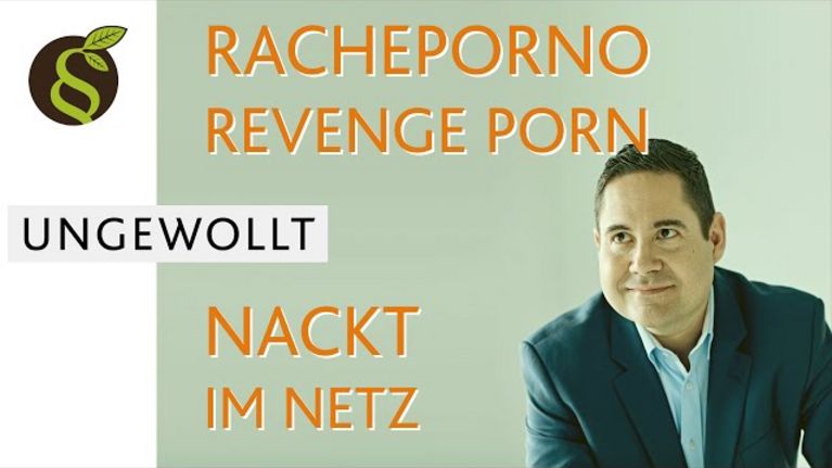 YouTube Video: Racheporno / revenge porn – ungewollt nackt im Netz